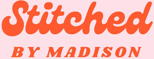 Stitched By Madison